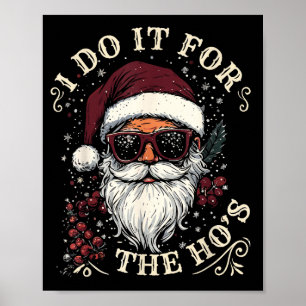 Cool Santa With Sungles I Do It For The Ho´s Chris Poster