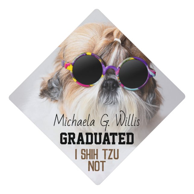 Cool Shih Tzu Not fun cute Photo Custom name Graduation Cap Topper (Front)