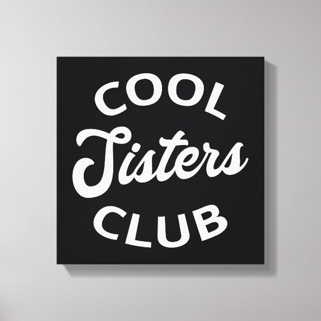 Cool Sisters Club I Canvas Print (Front)
