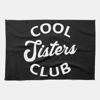 Cool Sisters Club I Kitchen Towel
