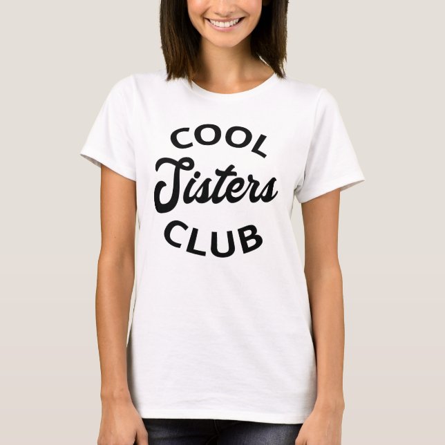 Cool Sisters Club I T-Shirt (Front)
