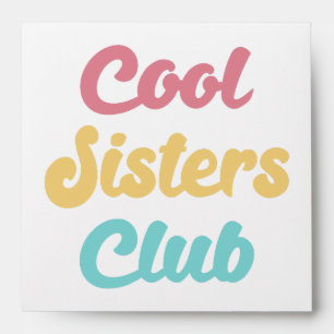 Cool Sisters Club II Envelope