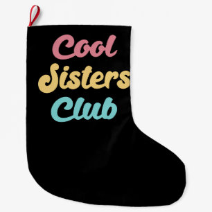 Cool Sisters Club II Large Christmas Stocking