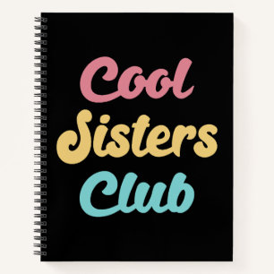Cool Sisters Club II Notebook