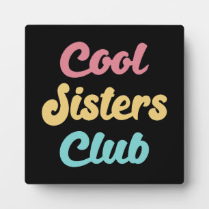 Cool Sisters Club II Plaque