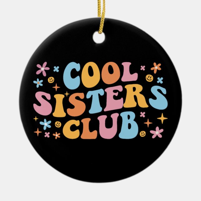 Cool Sisters Club III Ceramic Ornament (Front)