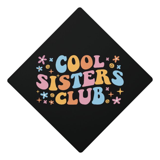 Cool Sisters Club III Graduation Cap Topper (Front)