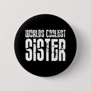 Cool Sisters : Worlds Coolest Sister 2 Inch Round Button