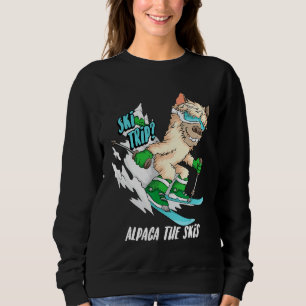 Cool Ski Trip Alpaca The Skis Animal Pun Skier Sweatshirt