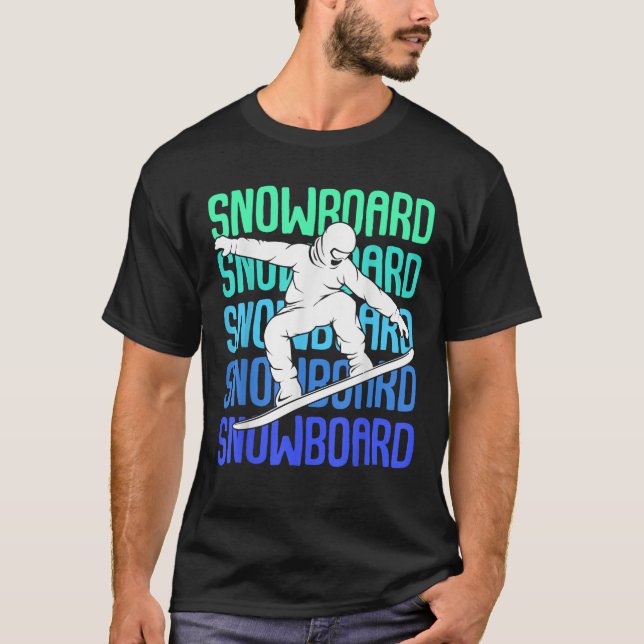 Cool Snowboarder Apparel Gift Ideas Snowboarding B T-Shirt (Front)