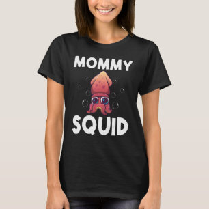 Cool Squid For Women Mom Octopus Biology Sea Anima T-Shirt