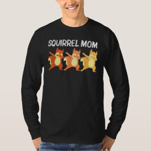 Cool Squirrel Art For Mom Mama Chipmunk Prairie Fu T-Shirt