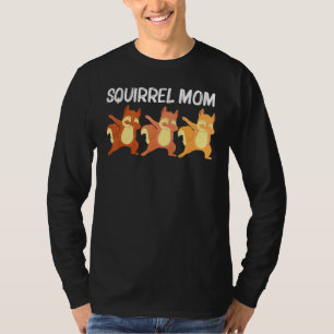 Cool Squirrel Art For Mom Mama Chipmunk Prairie Fu T-Shirt