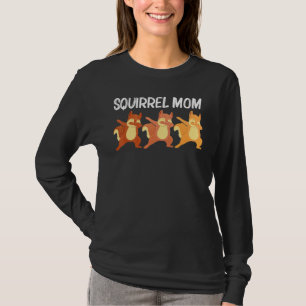 Cool Squirrel Art For Mom Mama Chipmunk Prairie Fu T-Shirt