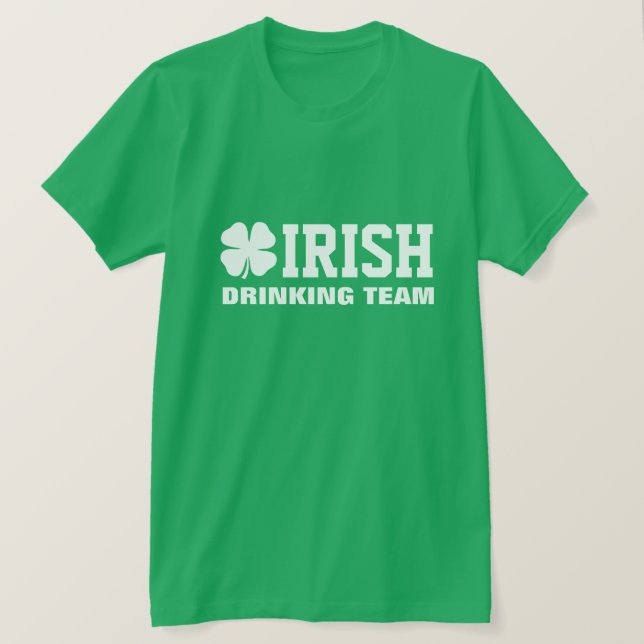 Cool St Patrick's Day Shirt | Irish drinking team (Design Front)