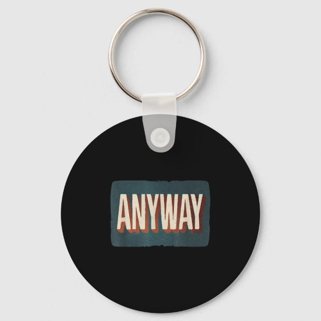 Cool Statement Costume With Anyway For Man And Wom Keychain (Front)