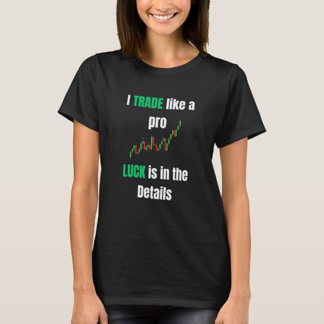 Cool Stock Trading For Men Women Stock Market Trad T-Shirt (Front)
