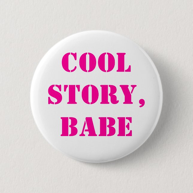 Cool story babe 2 inch round button (Front)