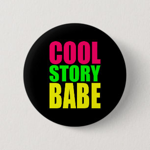 COOL STORY BABE in Neon Colours 2 Inch Round Button