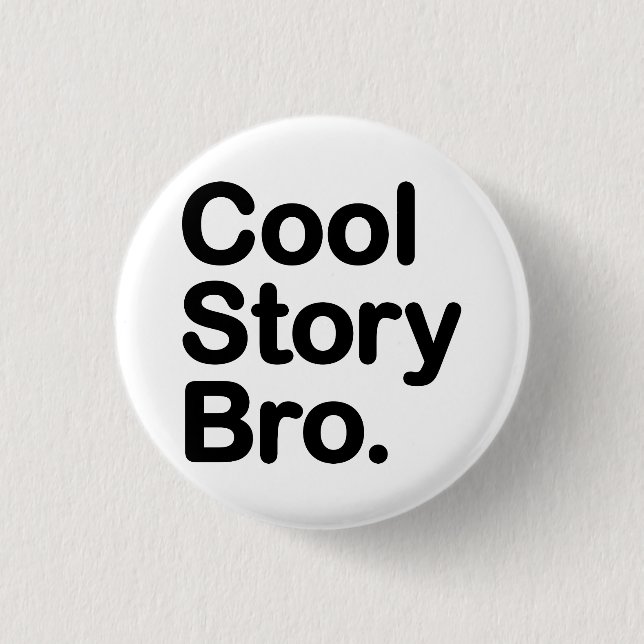 Cool Story Bro 1 Inch Round Button (Front)