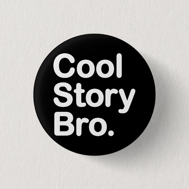 Cool Story Bro 1 Inch Round Button (Front)