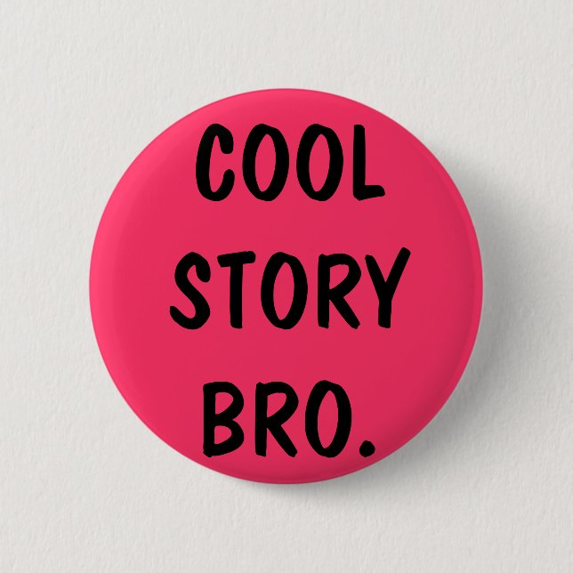 cool story bro 2 inch round button (Front)