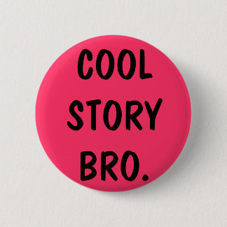 cool story bro 2 inch round button