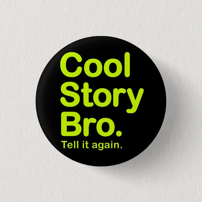 Cool Story Bro. Button (Front)