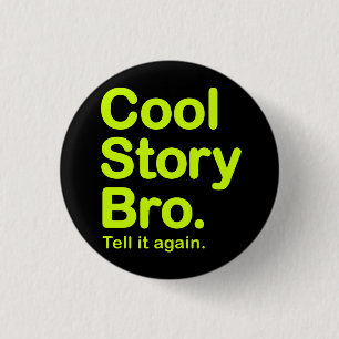 Cool Story Bro. Button