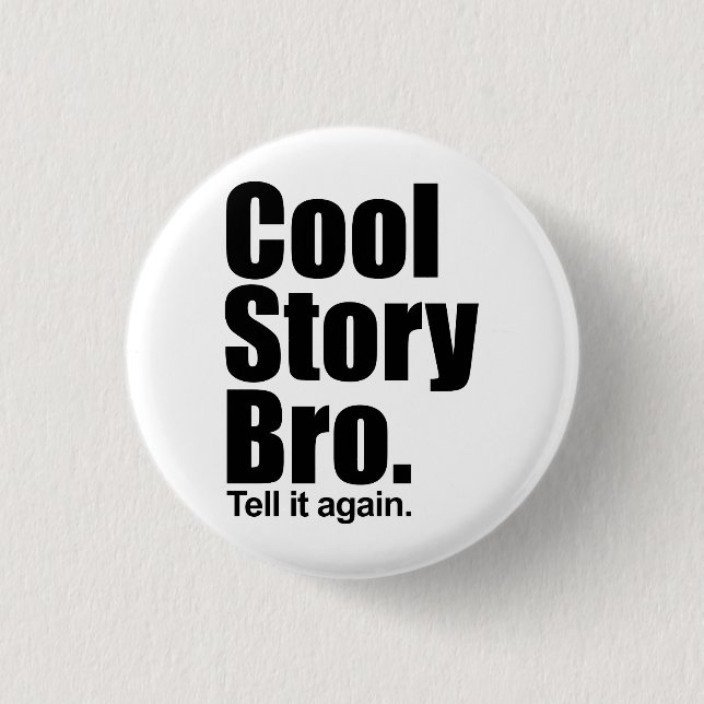 Cool Story Bro. Button (Front)