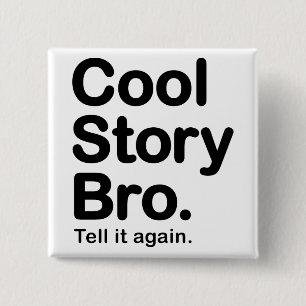 Cool Story Bro. Button
