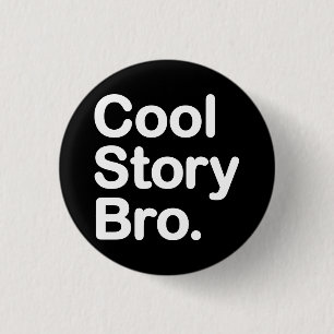 Cool Story Bro. Button