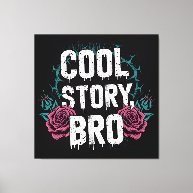 Cool Story Bro Canvas Print (Front)