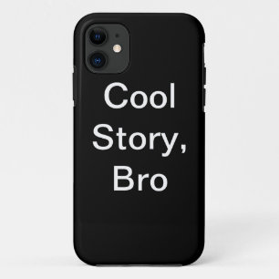 cool story bro iPhone 11 case