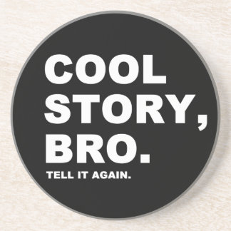 Cool Story Bro Coaster