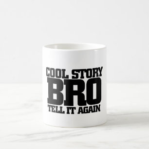 Cool story bro coffee mug