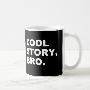 Cool Story Bro Coffee Mug