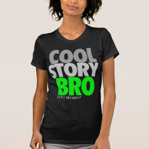 Cool Story Bro (Green) T-Shirt