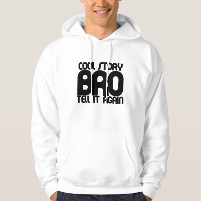 Cool story bro hoodie (Front)