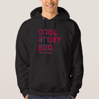 Cool Story Bro. Hoodie
