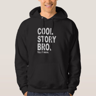 Cool Story Bro. Hoodie
