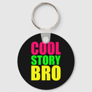 Cool Story Bro in Neon Style Colours Keychain