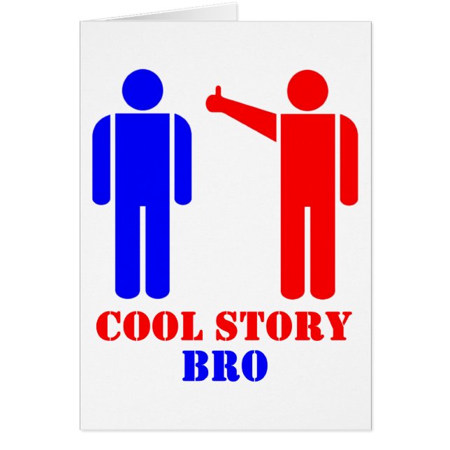 Cool Story Bro Ism (Front)