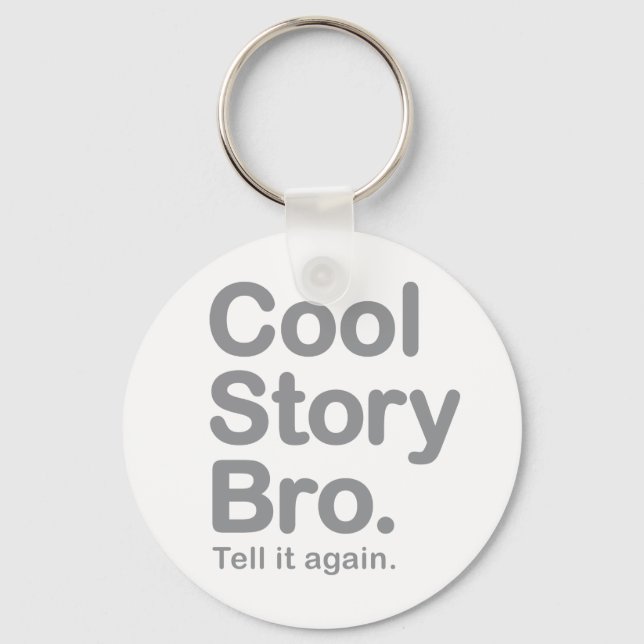 Cool Story Bro. Keychain (Front)