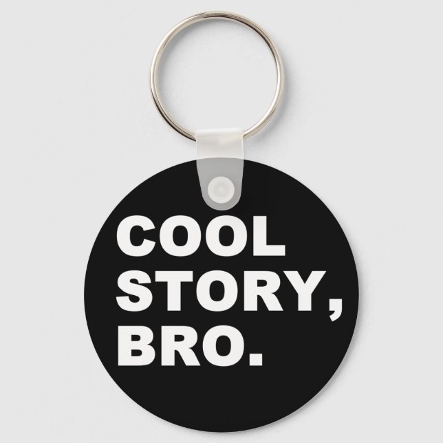 Cool Story Bro Keychain (Front)