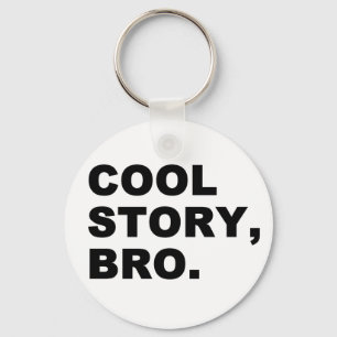 Cool Story Bro Keychain