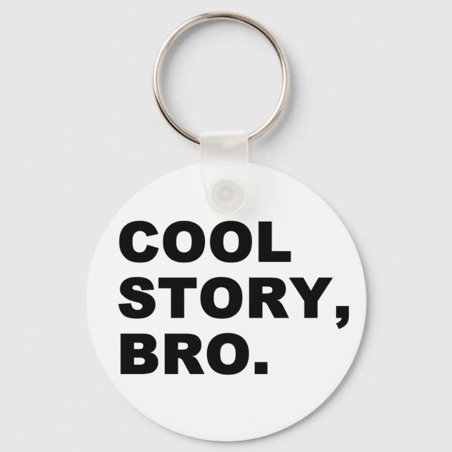 Cool Story Bro Keychain (Front)