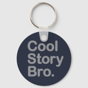 Cool Story Bro Keychain