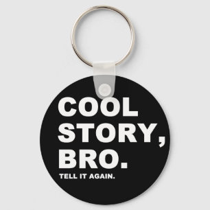 Cool Story Bro Keychain