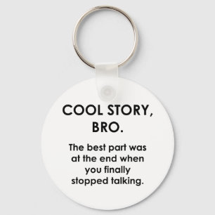 Cool Story, Bro Keychain
